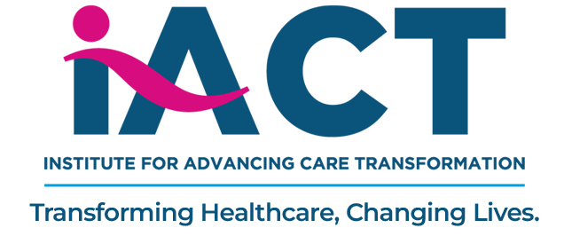 Institute For Advancing Care Transformation